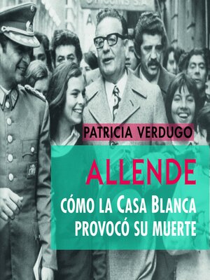 cover image of ALLENDE. CÓMO LA CASA BLANCA PROVOCÓ SU MUERTE